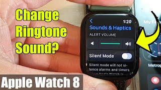 Can you Change the Ringtone Apple Watch 8 With Watch OS 9?