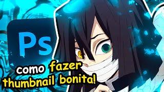 como fazer thumbnail bonita  (atualizado)