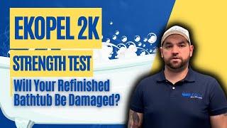 Ekopel 2K Strength Test | Will Your Refinished Bathtub Be Damaged? | Can Your Bathtub Hold Up?