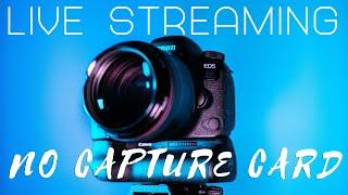 How to use a Canon DSLR / Mirrorless Camera for Live Streaming WITHOUT A CAPTURE CARD (2020)