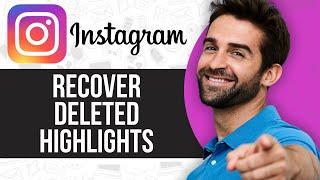 How to Recover Deleted Highlights on Instagram