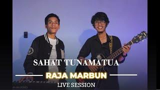 SAHAT TU NAMATUA - RAJA MARBUN - Live Session