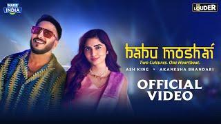 Babu Moshai (Official Music Video) | Ash King | Akanksha Bhandari | Let's Get LOUDER