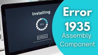 Error 1935 An Error Occurred During The Installation Of Assembly Component FIX