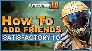 How to Add Friends in Satisfactory 1.0 | Invite Friends in Satisfactory