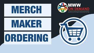 MWW On Demand Merch Maker™ Placing an Order Tutorial