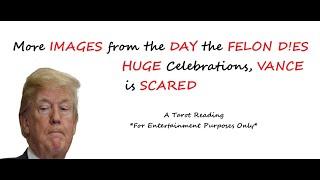 MORE IMAGES FROM THE DAY TRUMP D!ES, VANCE IS SCARED, HUGE CELEBRATIONS, Political Tarot