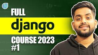 Complete Django Course for 2023 - Zero to Hero in Python Django | Python Django Tutorial