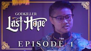 GODKILLER: Last Hope | Episode 1