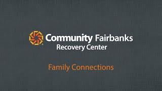 Family Connections at Community Fairbanks Recovery Center