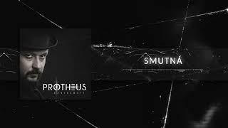 PROTHEUS - Smutná (Official audio)