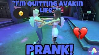 IM QUITTING AVAKIN LIFE PRANK | AVAKIN & MORE