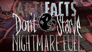 NIGHTMARE FUEL (DON'T STARVE) || artiFACTS