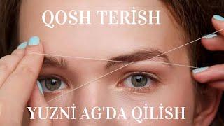 Qosh terish yuzni ağda qilish qosh qanday teriladi