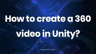 How to create a 360 VR Video in Unity? | VR 360 video Tutorial