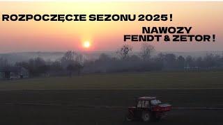 ROZPOCZĘCIE SEZONU 2025!NAWOZY!|FENDT & ZETOR|