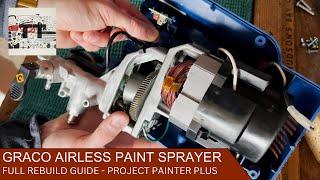 Ultimate Graco Magnum Project Painter Plus Rebuild & Cleaning Guide | DIY Airless Sprayer Rebuild