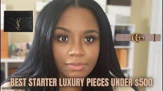 BEST STARTER LUXURY PIECES UNDER $500..YSL, GUCCI & LV..BUILDING YOUR LUXE COLLECTION | BRWNGIRLLUXE