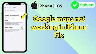 Google maps not working in iPhone Fix ( iOS ) 2024