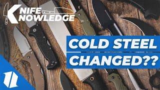 Is Cold Steel Still The Same?