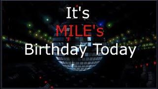 It's Mile's Birthday Today! The Modern Birthday Song