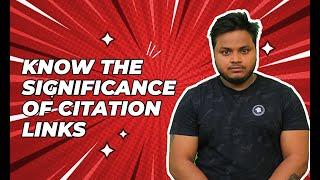 Know The Significance of Citation Links | Its Usefulness | Citation Earning | Tuhin Banik