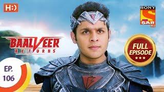 Baalveer Returns - Ep 106 - Full Episode - 4th February 2020