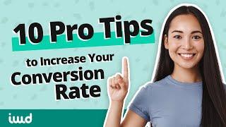 10 Ways to Increase your Conversion Rates | IWD Agency