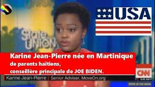 Karine Jean-Pierre: née en Martinique de parents haïtiens, conseillère principale de JOE BIDEN.