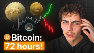 Bitcoin: 72 Hours!!!