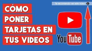 Como Poner Tarjetas en tus Videos de Youtube