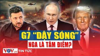 G7 “nóng” chưa từng có với cuộc gặp ông Trump – Zelensky: Hé lộ thỏa thuận kín về Nga? l VOV Live