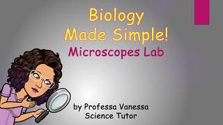 Biology Made Simple! Intro to Microscopes Lab