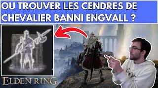 ELDEN RING : EMPLACEMENT / LOCALISATION / COMMENT / OU TROUVER LA CENDRE DE CHEVALIER BANNI ENGVALL