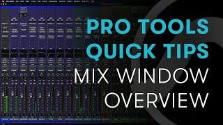 Pro Tools Quick Tips: Mix Window Overview