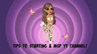 Tips On How To Start A MSP Youtube Channel! / XxEmiBearxX2005