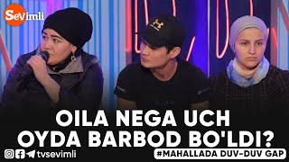 Mahallada duv-duv gap - OILA NEGA UCH OYDA BARBOD BO'LDI?