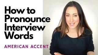 How To Pronounce Interview Words {American Accent}