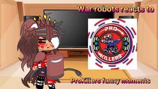 War robots reacts to ProKillers funny  moments