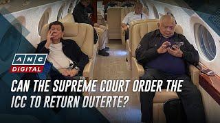 Can the Philippines' top court order the ICC to return Duterte? | ABS-CBN News