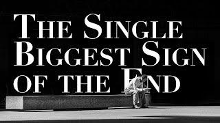 WATCH FOR DECEPTION--What is the Most Repeated Sign of the End of the World?