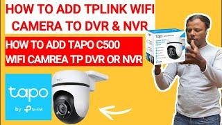 HOW TO ADD TPLINK WIFI CAMERA DVR OR NVR || TAPO C500 WIFI CAMERA