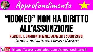 Idoneo nei concorsi NON ha diritto allo scorrimento della graduatoria - Cassazione (19/10/2024)