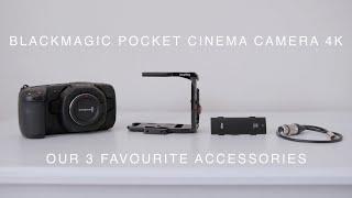 BMPCC4K | Favourite Accessories | Our 3 favourite accessories for Blackmagic Pocket Cinema Camera 4K