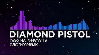 [Trancestep/Hands Up] - Diamond Pistol - Twerk (feat. Anna Yvette) (Aero Chord Remix)