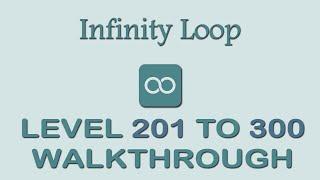 ∞ Infinity Loop - Level 201 to 300 Walkthrough