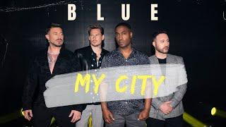 Blue - My City (Official Video)