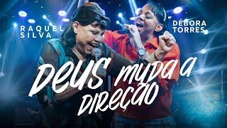 Raquel Silva e Debora Torres- Deus muda a Direção( Clip Oficial)