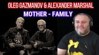 OLEG GAZMANOV & ALEXANDER MARSHAL - MOTHER - FAMILY (REACTION)