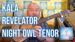 Got A Ukulele Reviews - Kala Revelator Night Owl Tenor